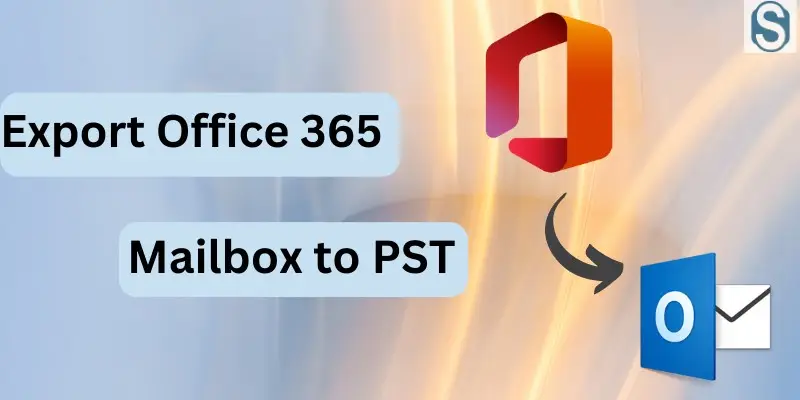Export Office 365 Mailbox to PST